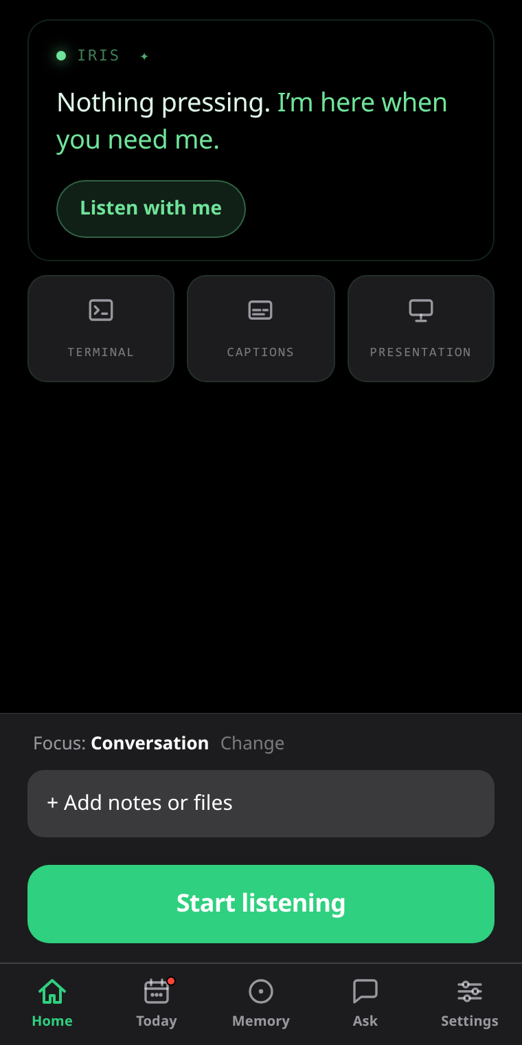 The IRIS home screen: her card at the top, the tools underneath, and one button to start listening.